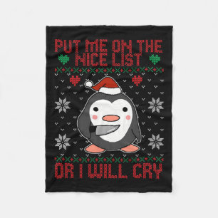 Put Me On The Nice List Or I'll Cry Penguin Lover Fleece Blanket