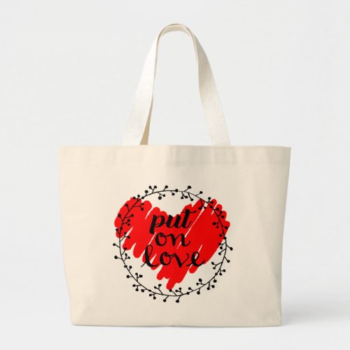 Put On Love Mothers Day Large Tote Bag