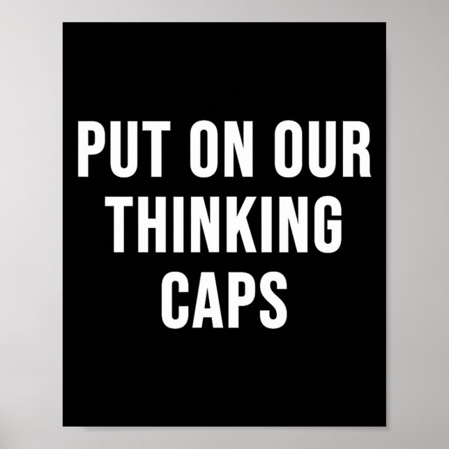 Put On Our Thinking Caps  Poster (Front)
