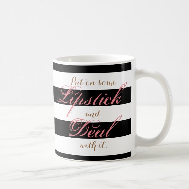 Put on Some Lipstick and Deal With It Mug (Right)