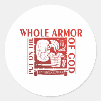 PUT ON THE WHOLE ARMOR OF GOD CLASSIC ROUND STICKER