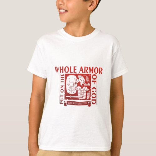 PUT ON THE WHOLE ARMOR OF GOD T_Shirt