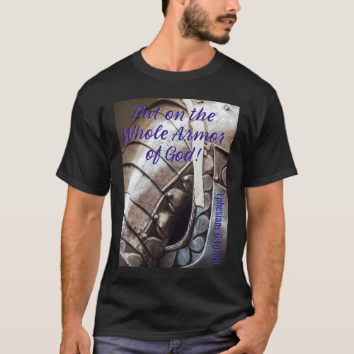 Put on the Whole Armor of God T_Shirt