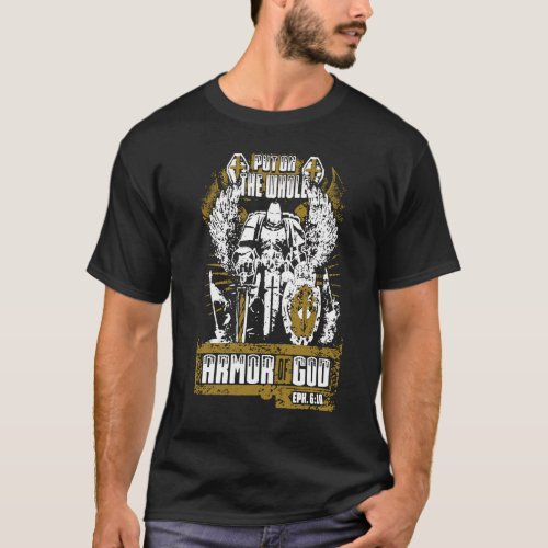 Put On The Whole Armor Of God T_Shirt