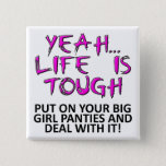 Put On Your Big Girl Panties Funny Button Badge at Zazzle