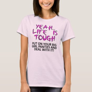Put On Your Big Girl Panties Funny T-shirt by FunnyBusiness at Zazzle