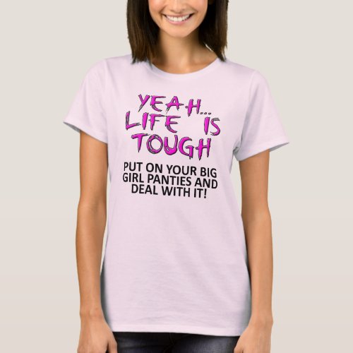 Put On Your Big Girl Panties Funny T_Shirt