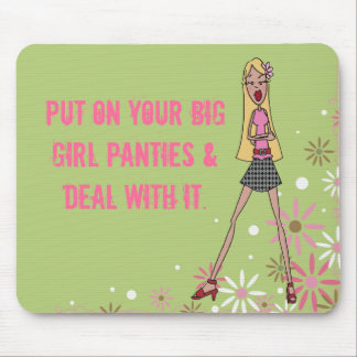 Put on your big girl panties mouse pad
