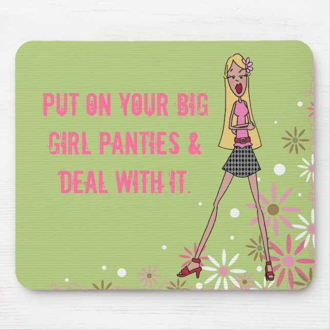 Put on your big girl panties mouse pad (Front)