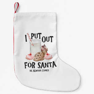 Put Out For Santa He Always Comes Funny Christmas Small Christmas Stocking