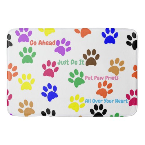 Put Paw Prints all Over Your Heart Bath Mat