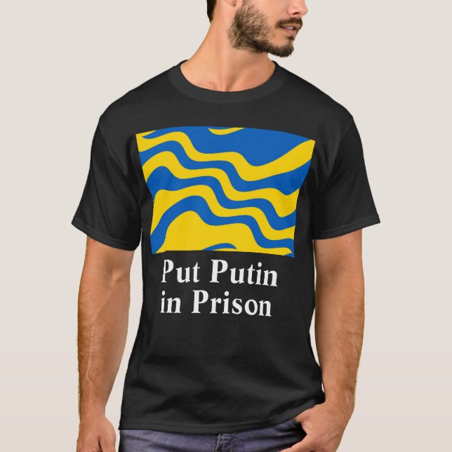 Put Putin in Prison T-Shirt (Front)