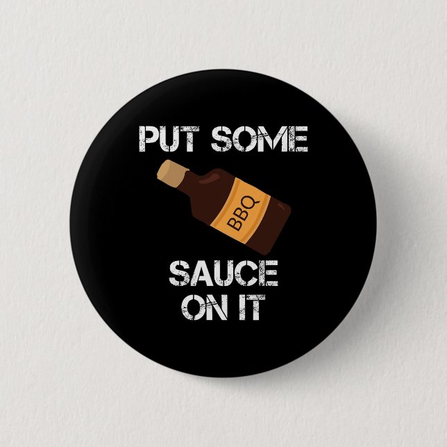 Put Some Bbq Sauce On It Daddy Grilling Novelty  Button (Front)