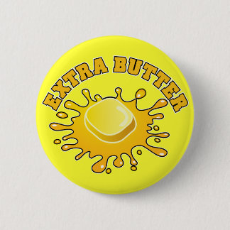 Put Some Extra Butter On It! Button
