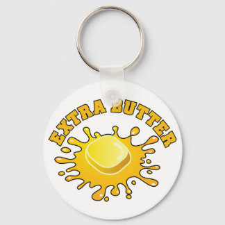Put Some Extra Butter On It! Keychain