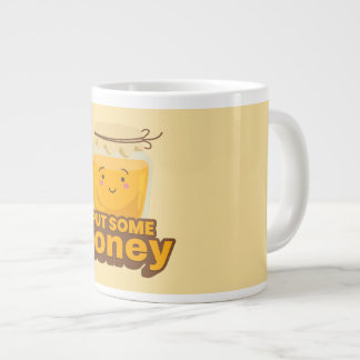 Put some honey cute design giant coffee mug