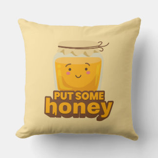 Put some honey cute design throw pillow
