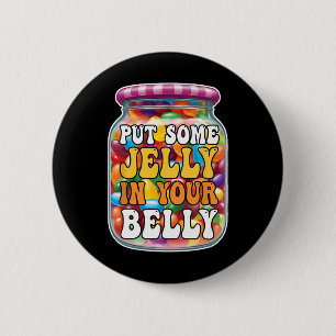 Put Some Jelly In Your Belly Funny Jelly Beans Eas Button