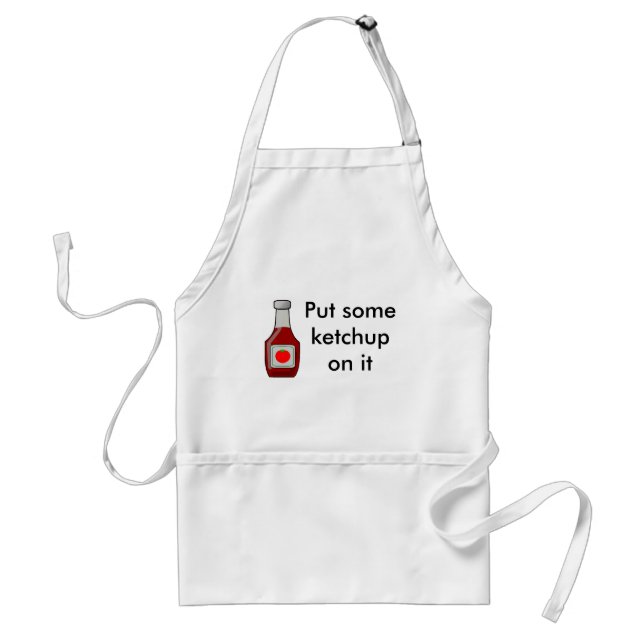 Put some ketchup on it adult apron (Front)