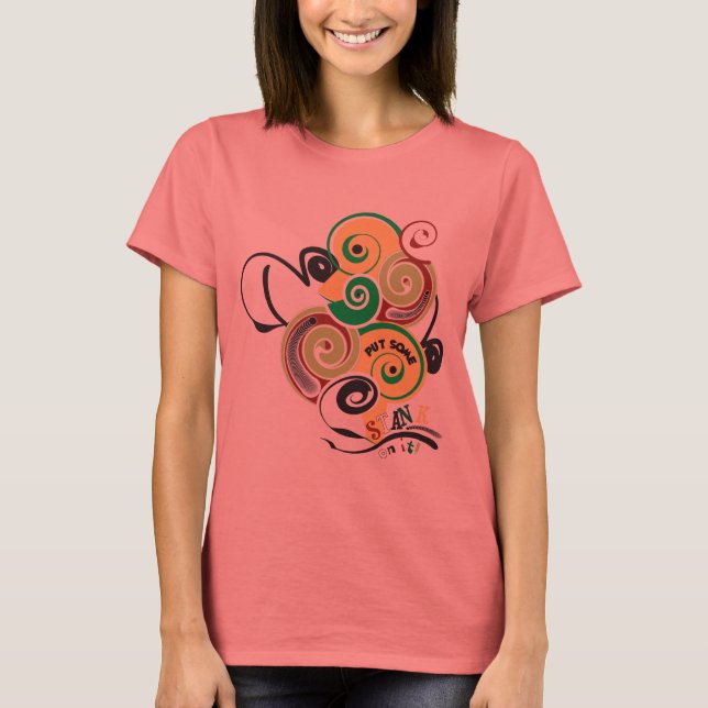 Put Some Stank On It T-Shirt (Front)