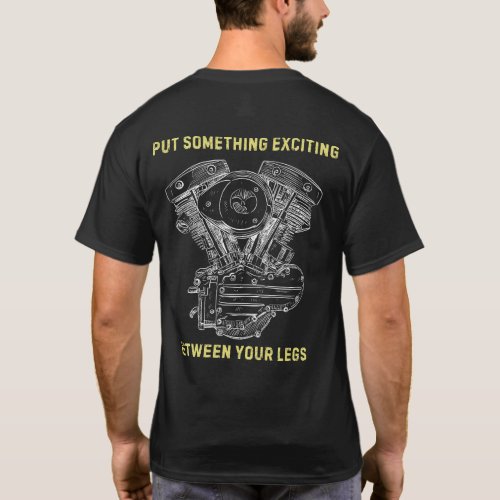Put something exciting between your legs Biker T_Shirt