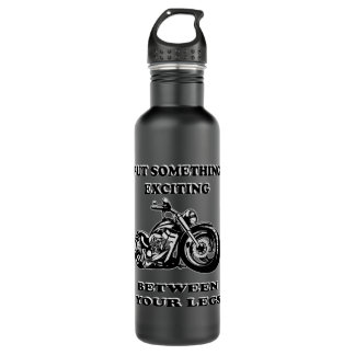 Put Something Exciting Between Your Legs Stainless Steel Water Bottle