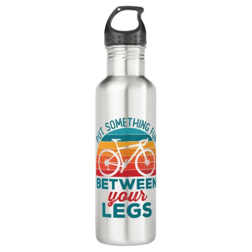 Put Something Fun Between Your Legs Cycling Stainless Steel Water Bottle
