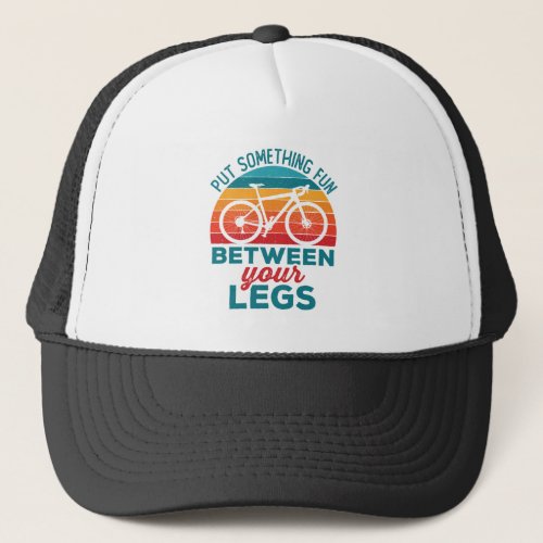 Put Something Fun Between Your Legs Cycling Trucker Hat