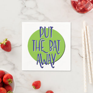 Put The Bat Away   12 Step Recovery Slogan Napkins