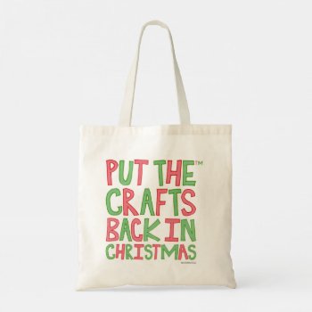 Put The Crafts Back in Christmas Tote Bag