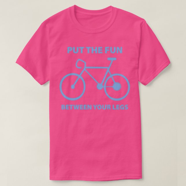 Put The Fun Between Your Legs  (2)  T-Shirt (Design Front)