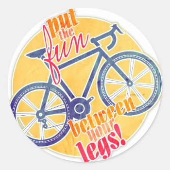 Put The Fun Between Your Legs! Classic Round Sticker by tsg_pictures at Zazzle