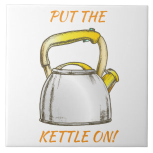 Put the Kettle on! Editable Text Ceramic Tile