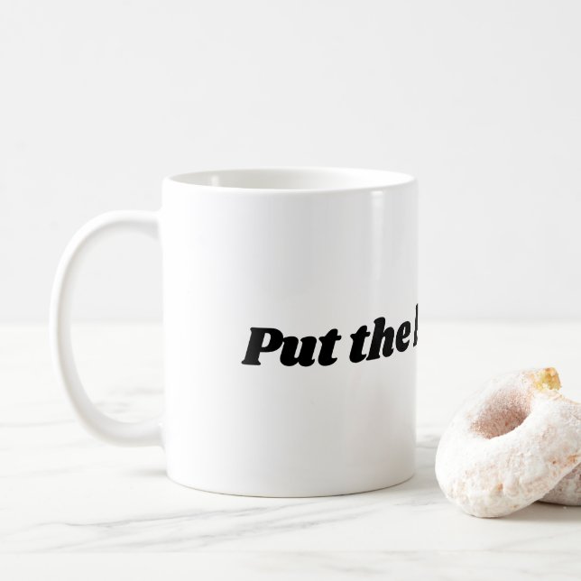 "Put the kettle on" mug for tea or coffee. (With Donut)