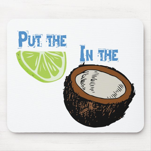 Put the lime in the Coconut! Mouse Pad (Front)
