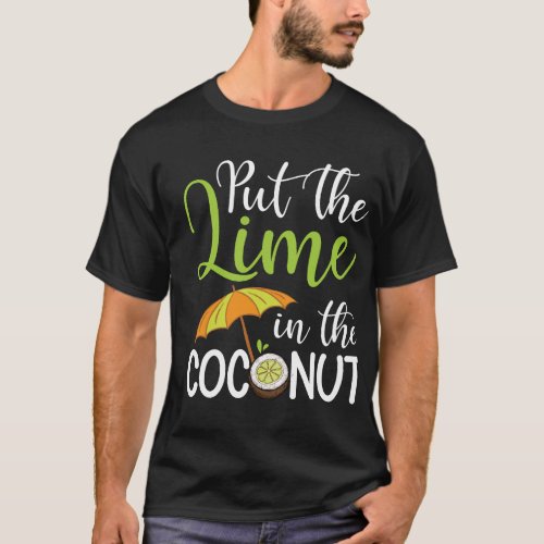 Put the lime in the coconut Summer Casual  T_Shirt