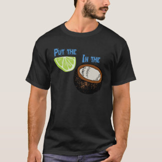 Put the lime in the Coconut! T-Shirt