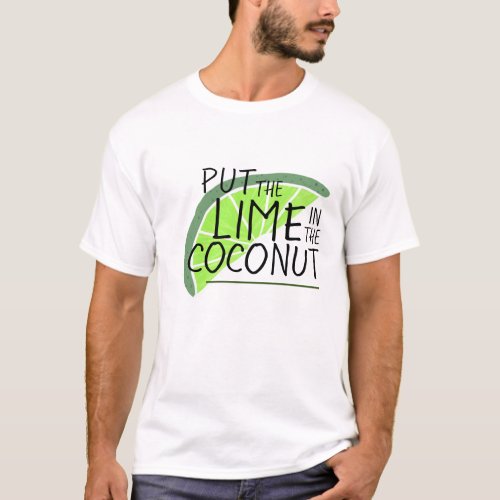 Put the Lime in the Coconut T_Shirt