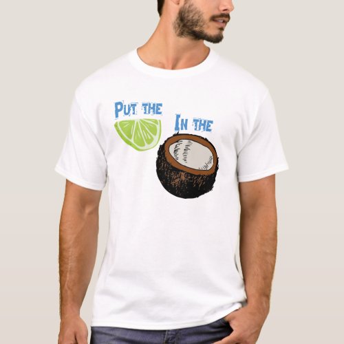 Put the lime in the Coconut T_Shirt