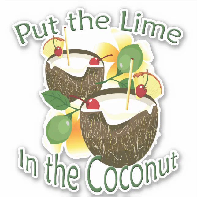 Put the Lime in the Coconut Vinyl Sticker Zazzle