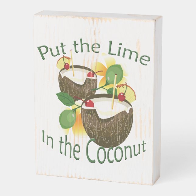 Put the Lime in the Coconut Wooden Box Sign (Angled Vertical)
