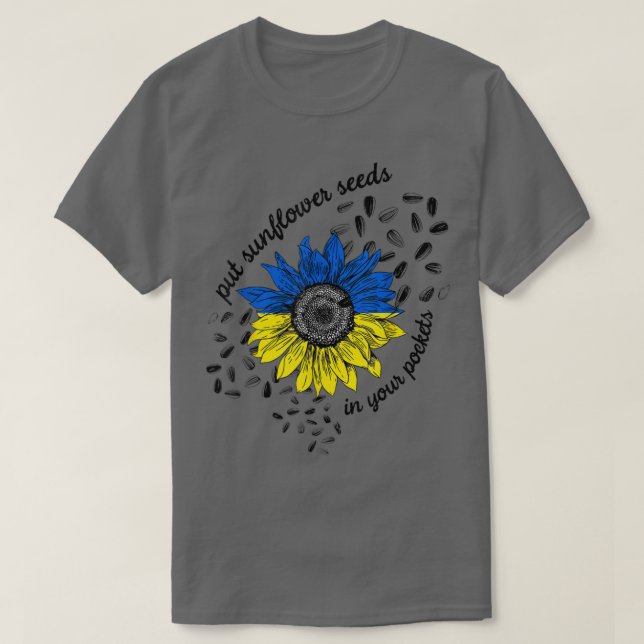 Put These Sunflower Seeds In Your Pockets Support  T-Shirt (Design Front)