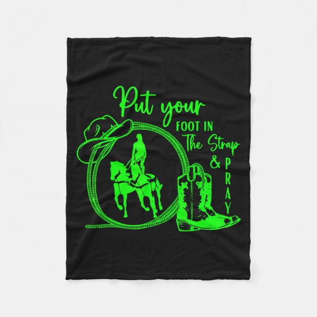 Put Your Foot In The Strap And Pray – Horse Trick  Fleece Blanket (Front)