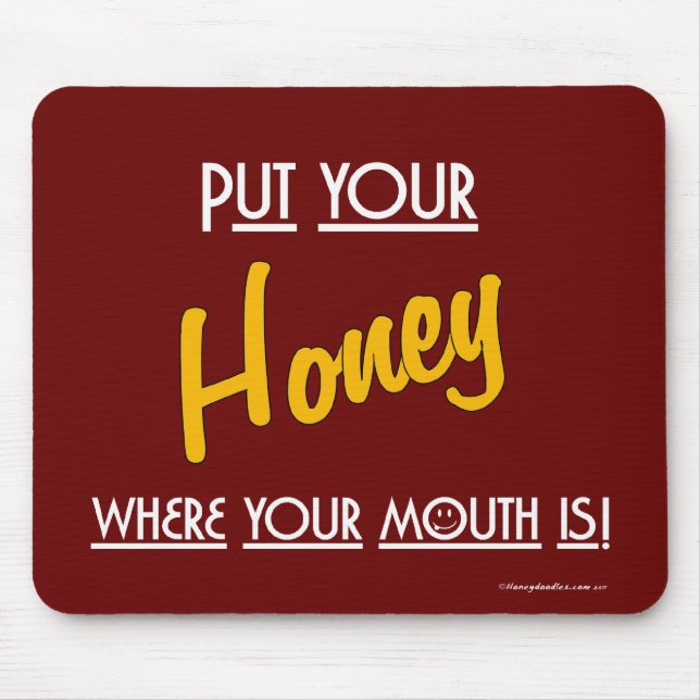Put your Honey where your mouth is! - Mousepad (Front)