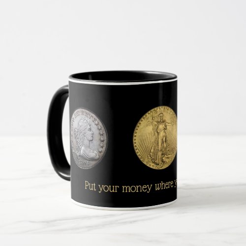 Put Your Money Where Your Mouth Is Collector Coins Mug