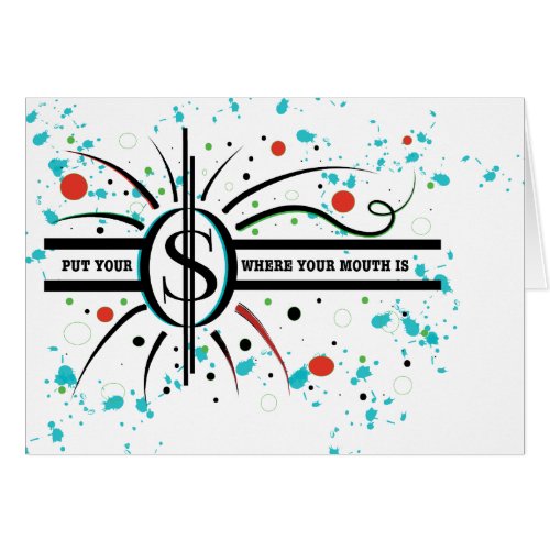 Put your money where your mouth is QUOTE