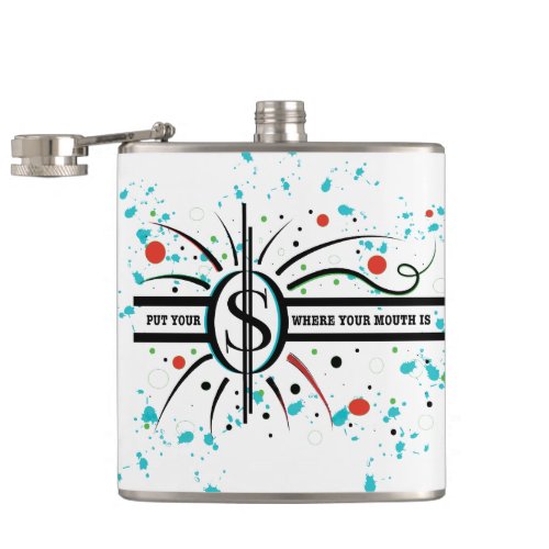 Put your money where your mouth is QUOTE Hip Flask