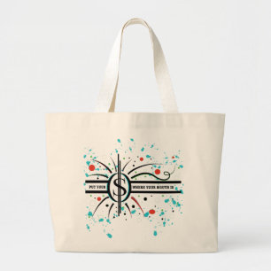 Put your money where your mouth is QUOTE Large Tote Bag