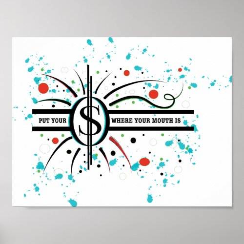 Put your money where your mouth is QUOTE Poster