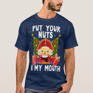 Put Your Nuts In My Mouth Funny Gay Christmas T-Shirt